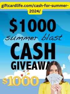 1000 Free Cash for Summer 2024