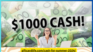 1000 Free Cash for Summer 2024